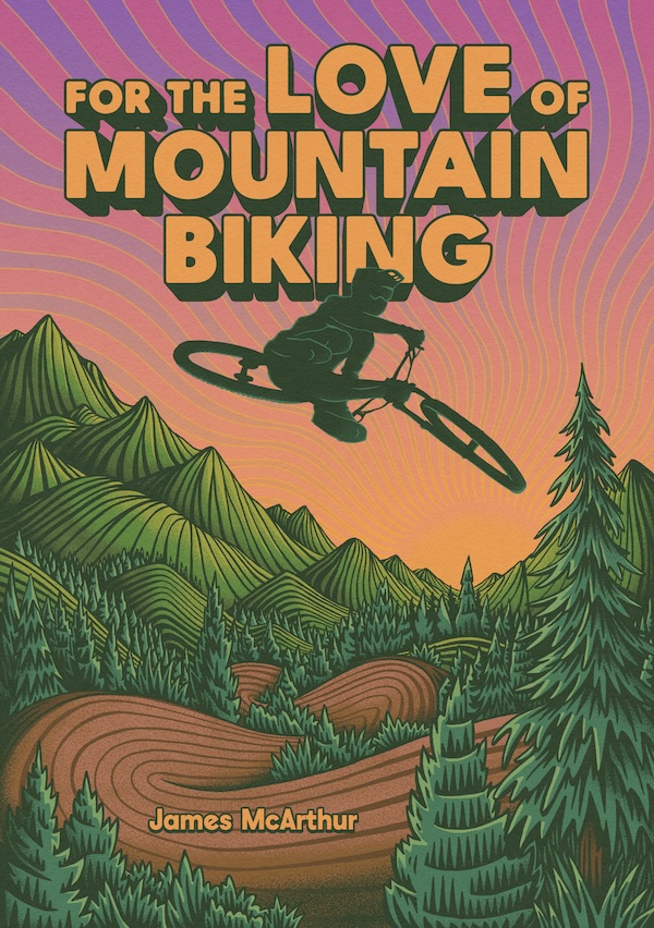 For the Love of Mountain Biking